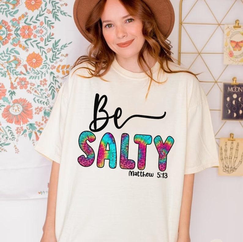 Be Salty Shirt Bible Verse Shirt Christian Shirt Beach Shirt Faith Based Boxy Matthew 5:13 Shirt Christian Religious T-Shirts