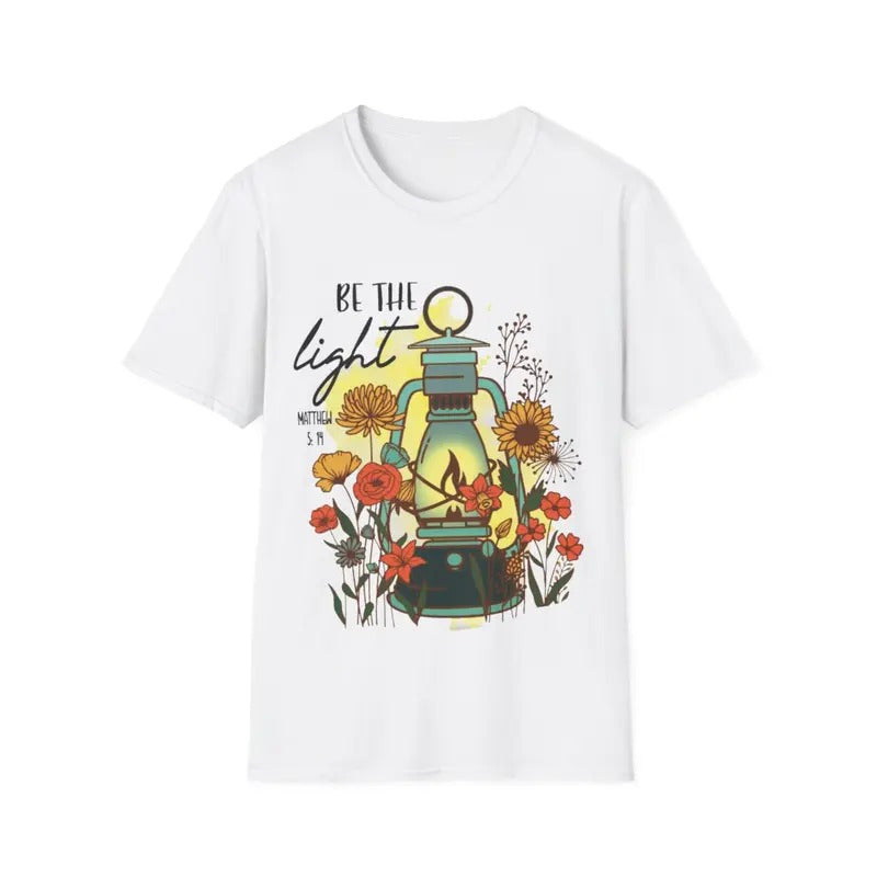 Be Light Christian Shirt Religious Mom Matthew 5:14 Be Light Inspirational Her Light Christ Be Good T-Shirts