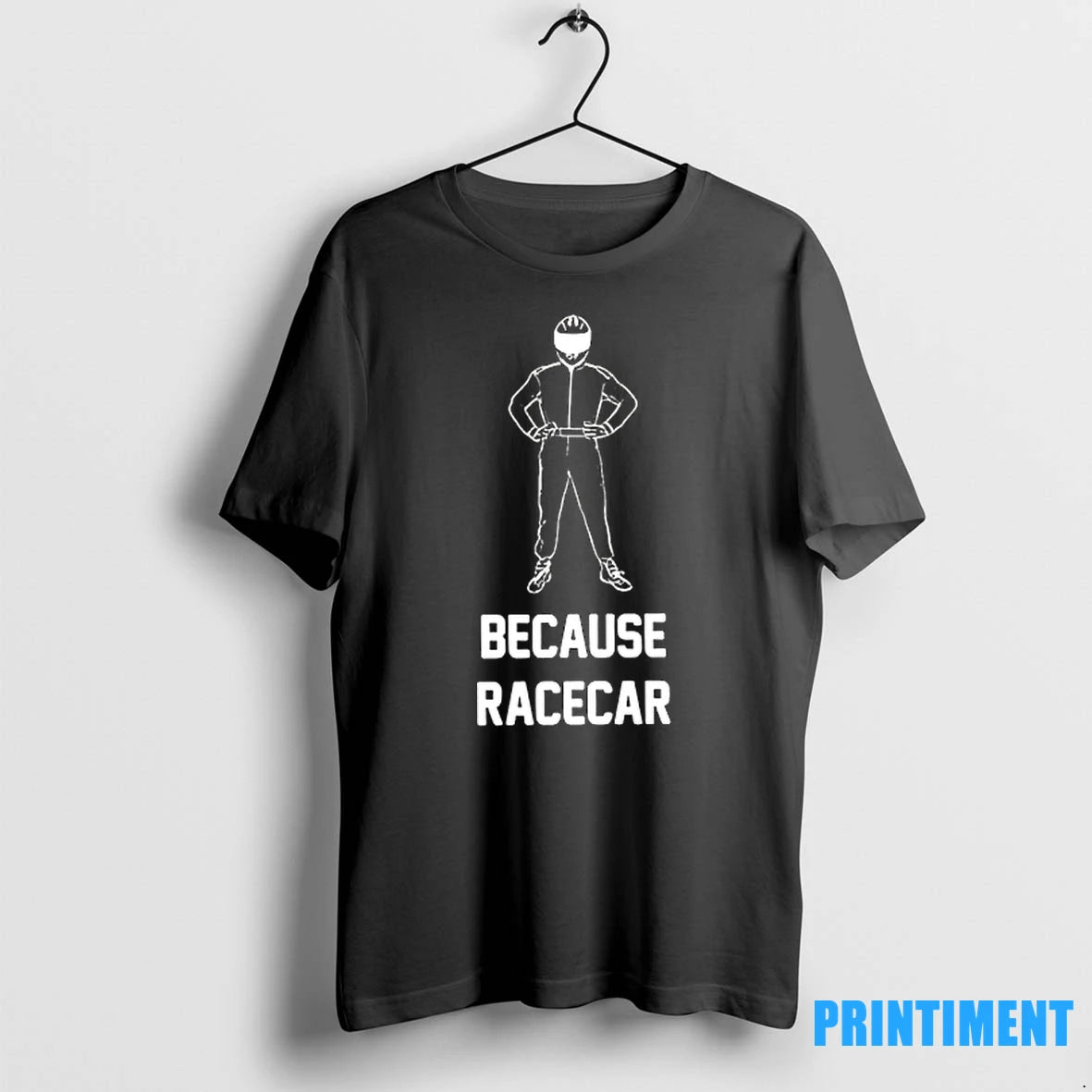 Because Racecar Racing Tshirts Sweater