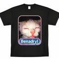 Benadryl Meme Cat Shirt Funny Cat Cute Shirt Casual Shirt Top Streetwear T-Shirts
