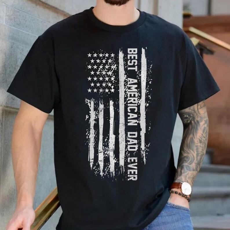 Best American Dad Ever Best Dad Ever American Dad USA Flag Dad Father 4th July T-Shirts