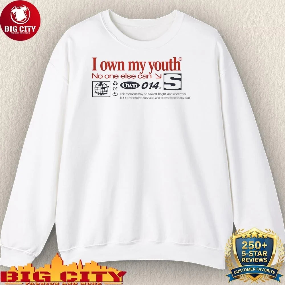 Best I Own My Youth no one else can shirt