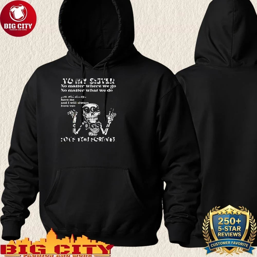 Best To My Sister Love You Forever No Matter Where We Go No Matter What We Do shirt