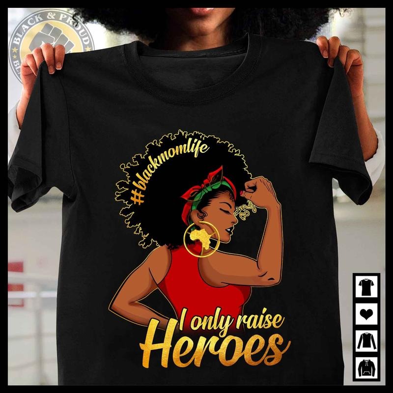 Black Mom Life Only Raises Heroes Black Black Girl Magic Black Mom Shirt Mama Cotton Top T-Shirts