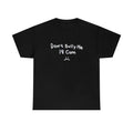 Black Regular Fit Funny 100% Cotton Shirt " Don'T Bully Me I'Ll " New Funny Meme Friend T-Shirts