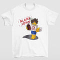 Blame John Shedletsky Gaming Fun Gamer Humor T-Shirts