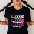 Blessed Today Blessed Tomorrow Blessed Always Casual Crew Neck Short Sleeve Tops T-Shirts