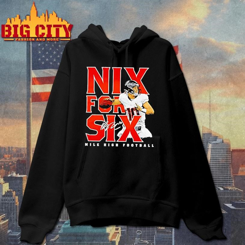 Bo Nix Denver Nix For Six Shirt