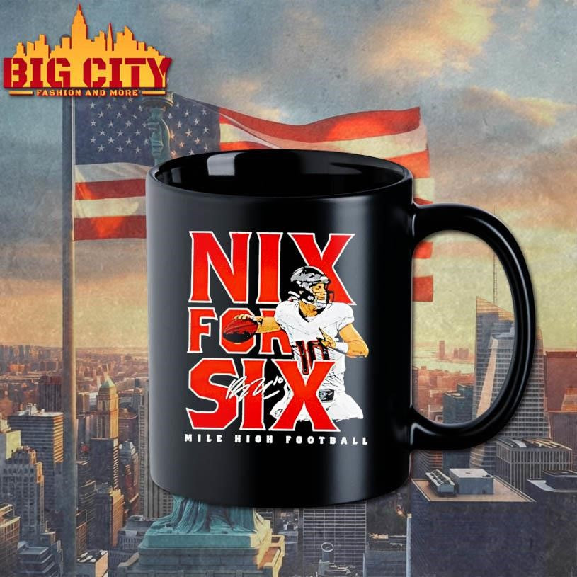 Bo Nix Denver Nix For Six Shirt
