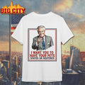 Bob Barker I Want You To Have Your Pets Spayed Or Neutered Shirt