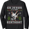 Break Dance Go Jesus 'S Your Ugly Long Sleeve T-Shirts