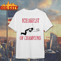 Breakfast of Champions Funny Quote Shirt