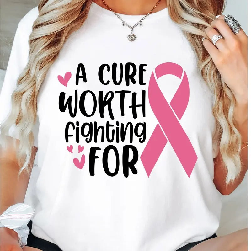 Breast Cancer Awareness Cure Worth Fighting Breast Cancer Shirt Pink Ribbon Cancer Support Breast Cancer Warrior Shirt T-Shirts