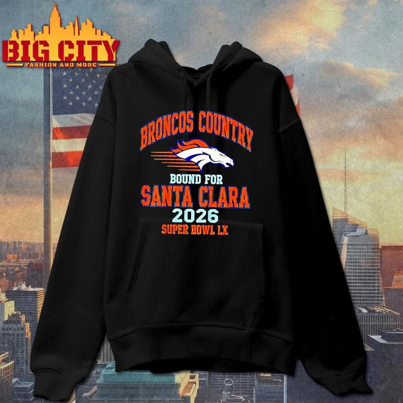 Broncos Country Bound For Santa Clara 2026 Shirt
