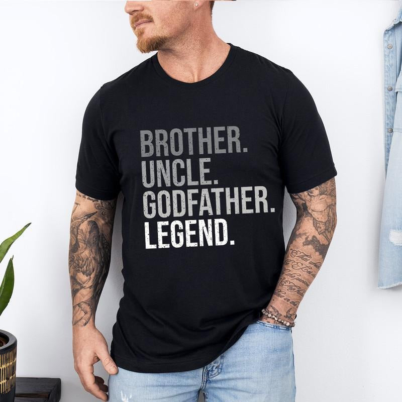 Brother Uncle Godfather Legend Shirt Funny Uncle Shirt Shirt Godfather Shirt Uncle T-Shirts