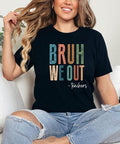 Bruh We Out Teacher Shirt Last Day School Shirt Teacher Funny Teacher Teacher Appreciation T-Shirts