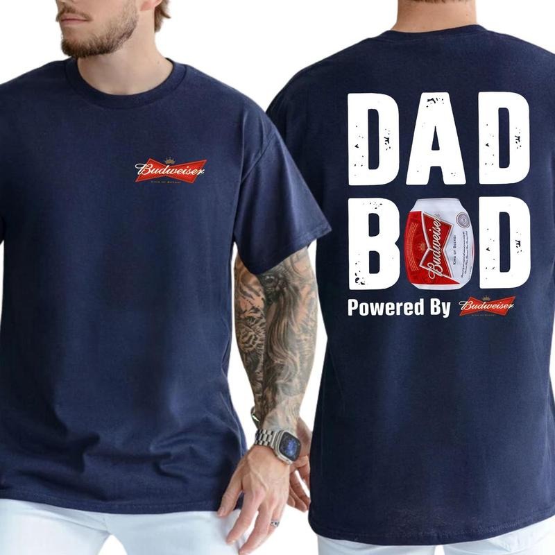 Budweiser Dad Bod Powered Budweiser 2 Sided Funny Beer Drink Shirt Drinking Daddy Casual Cotton Top Classic Menswear Round Neck Fabric T-Shirts