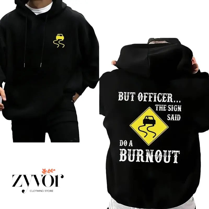 But Officer Sign Said Do Burnout Funny Casual Street Fleece Fabric T-Shirts