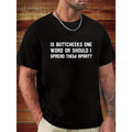 Butt Joke Offensive Spoof Quote Quote Short Sleeve Novelty Cotton Shirt Classic Version Round Neck Made USA T-Shirts