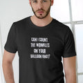 CAN I COUNT WRINKLES YOUR BALLOON KNOT Casual Menswear T-Shirts