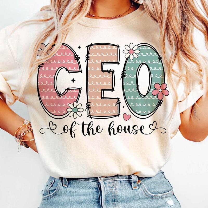 CEO House Shirt House Hold Shirt CEO Family Shirt Mom Life Shirt Mom Mode Shirt Mom Shirt MamaShirt 2025 T-Shirts