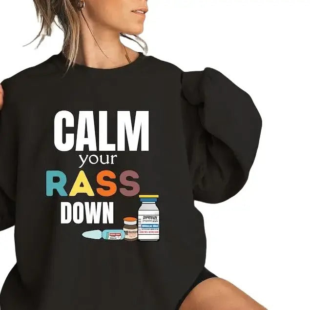 Calm Your Rass Down Propofol Shirt Funny Icu Shirt RN ID Nurse Nurses Week Tops Underwear Cotton Fabric Fit Comfy Womenswear Polyester T-Shirts