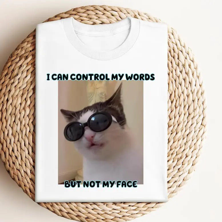 Cat Meme Shirt Funny Cat Shirt I Can Control My Words But Not My Face Shirt T-Shirts