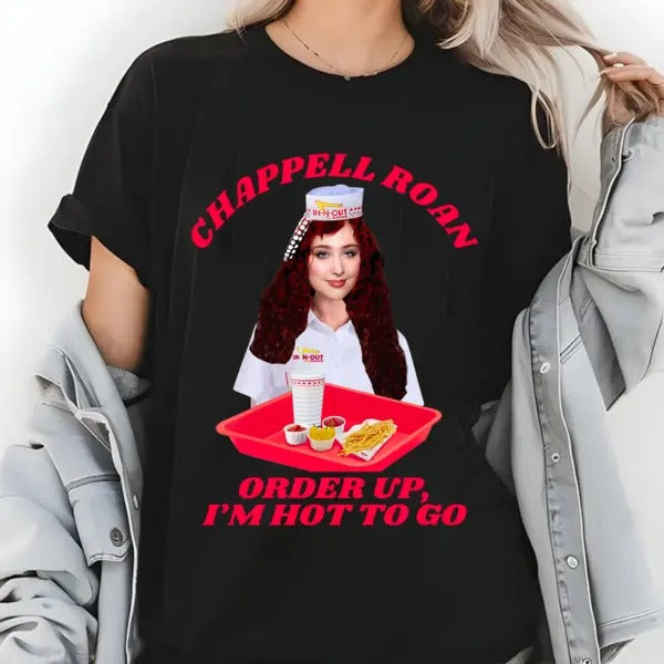 Chappell Roan Order Up Shirt Im Hot Go Shirt Chappell Midwest Princess Shirt T-Shirts