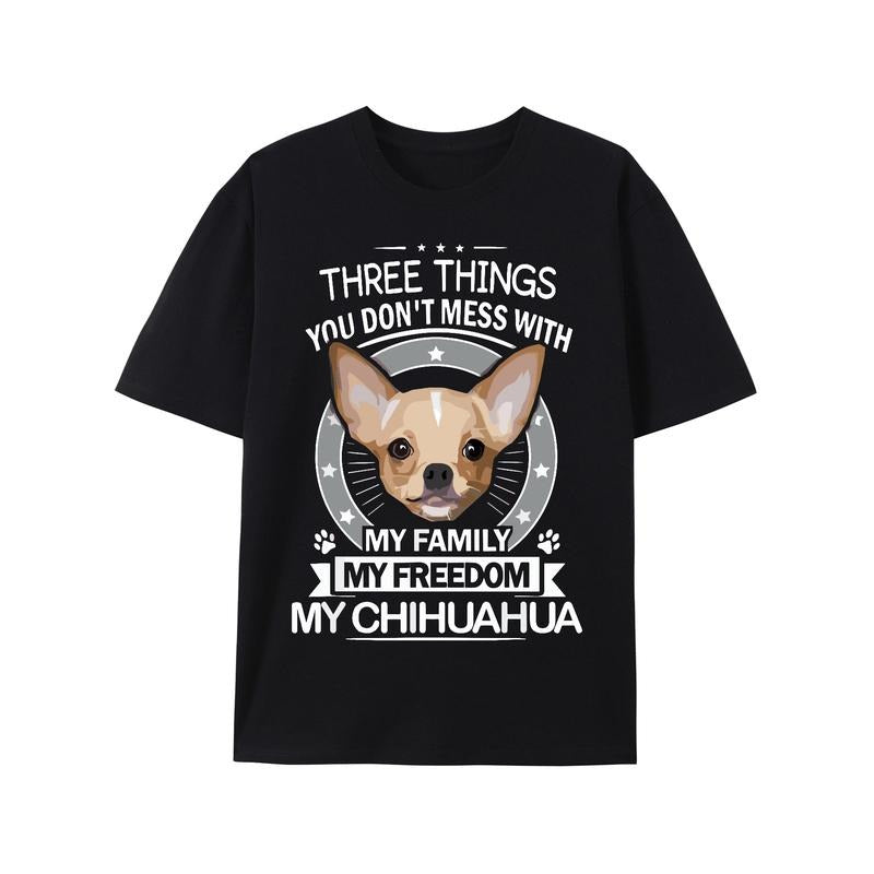 Chihuahua Shirt Three Things You Don'T Mess Funny Made USA T-Shirts