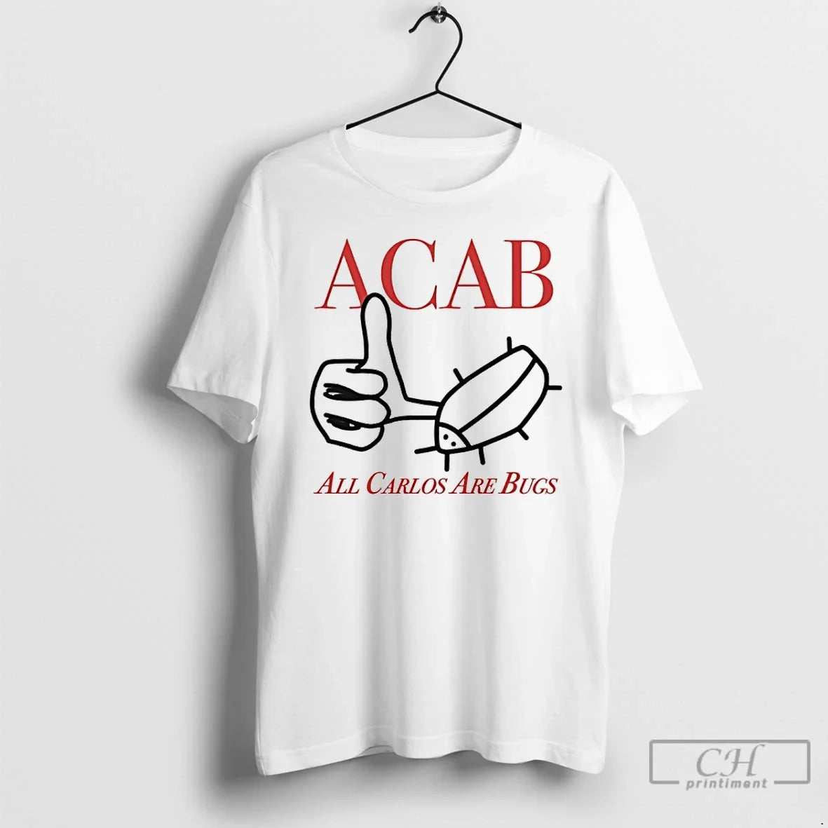 Classic Acab All Carlos Are Bug T-Shirts