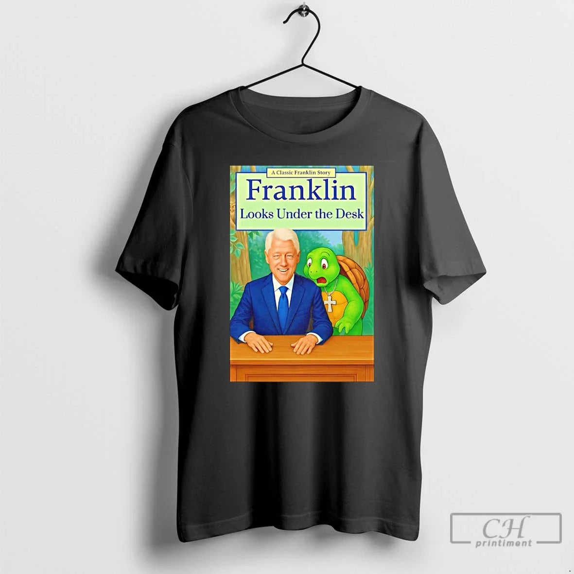Classic Bill Clinton Classic Franklin Story Franklin Under Desk T-Shirts