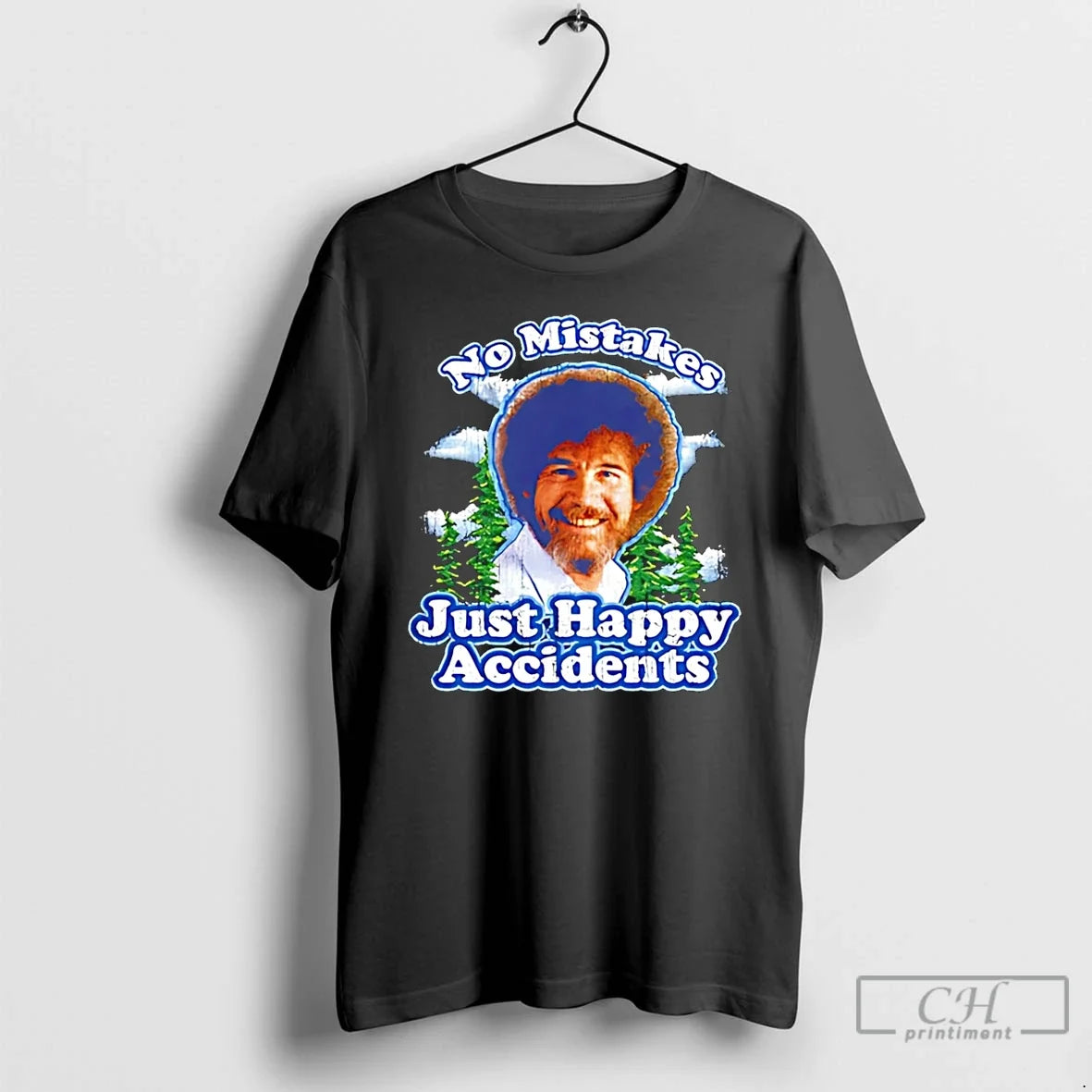 Classic Bob Ross No Mistakes Just Happy Accident T-Shirts