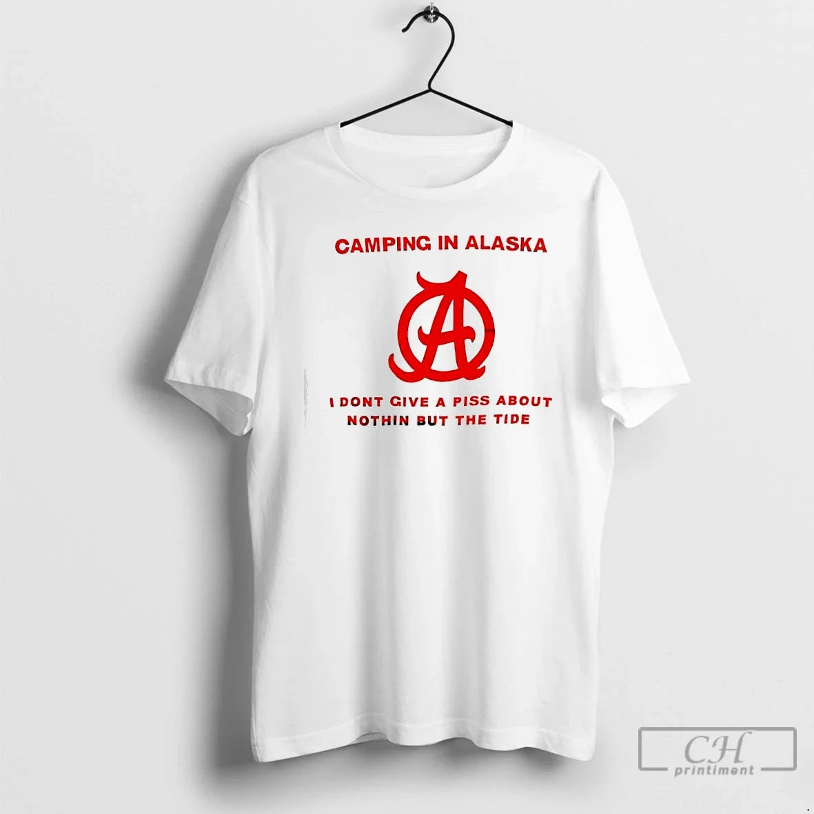 Classic Camping Alaska Please Be I Dont Give Piss About Nothin But T-Shirts