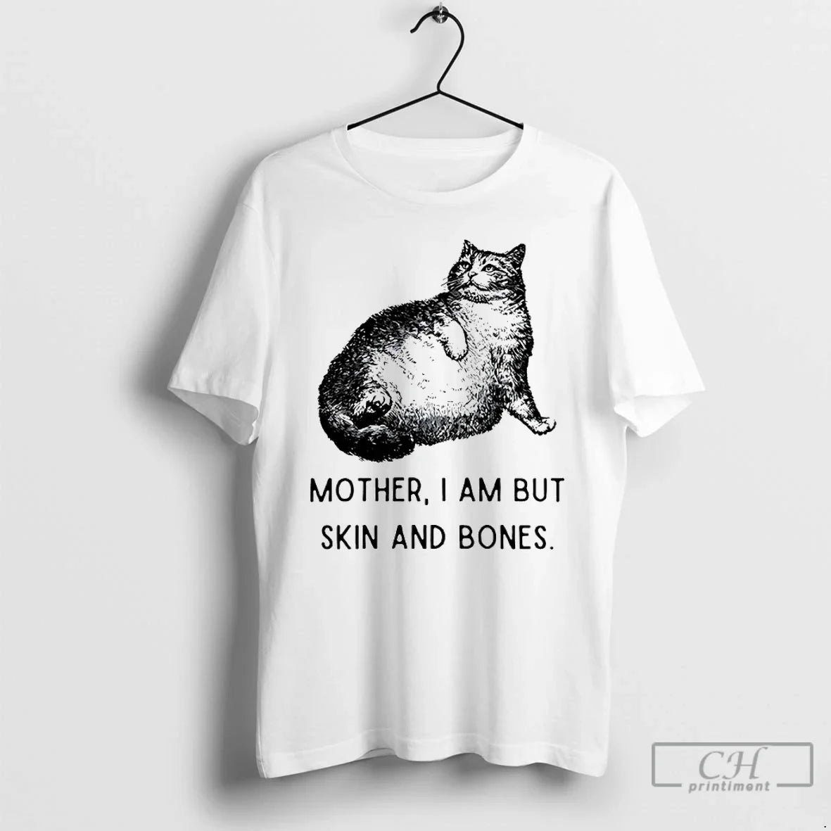 Classic Cat Mother I Am But Skin Bones T-Shirts