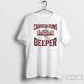 Classic Crimson Runs Deeper Vintage T-Shirts
