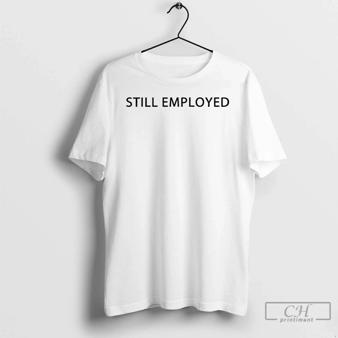 Classic David Hill Still Employed T-Shirts