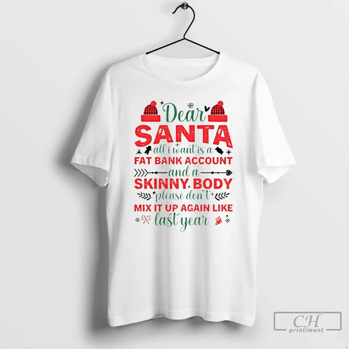 Classic Dear Santa All I Want Is Fat Bank Account Skinny Body T-Shirts