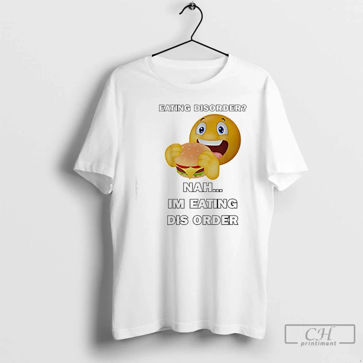 Classic Emoji Eating Hamburger Eating Disorder Nah Im Eating Dis Order T-Shirts