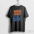 Classic Florida Gators Move Back You Suck T-Shirts