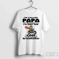 Classic Grinch Im Called Papa Because Im Way Too Cool Be Called Grandfather T-Shirts