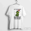 Classic Grinch Am I Only Person Voice My Head That Says T-Shirts