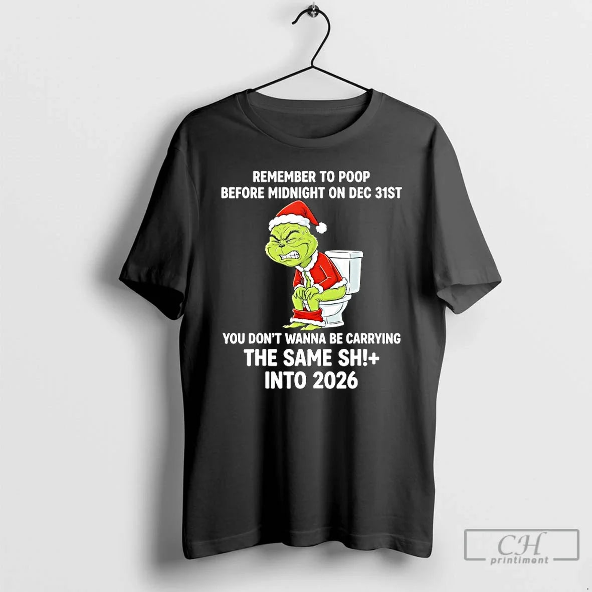Classic Grinch Remember Poop Before Midnight Dec 31st Quote T-Shirts