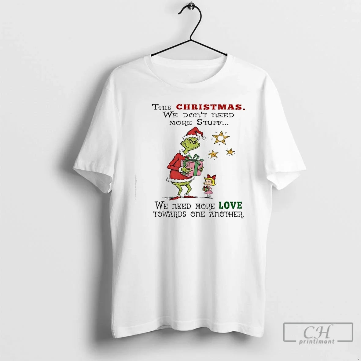 Classic Grinch This We Dont Need More Stuff We Need More Love Towards One T-Shirts
