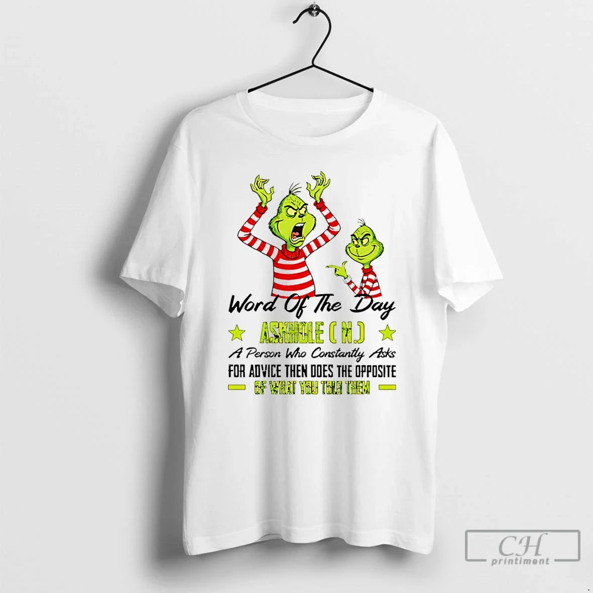 Classic Grinch Word Day Askhole Person Who Constantly Asks Advice Then T-Shirts