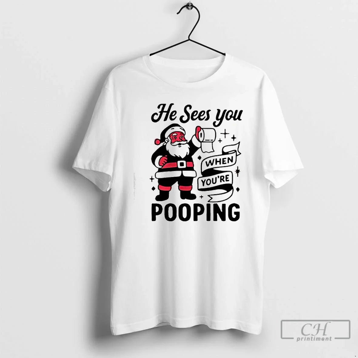Classic He Sees You When Youre Pooping Santa Claus T-Shirts