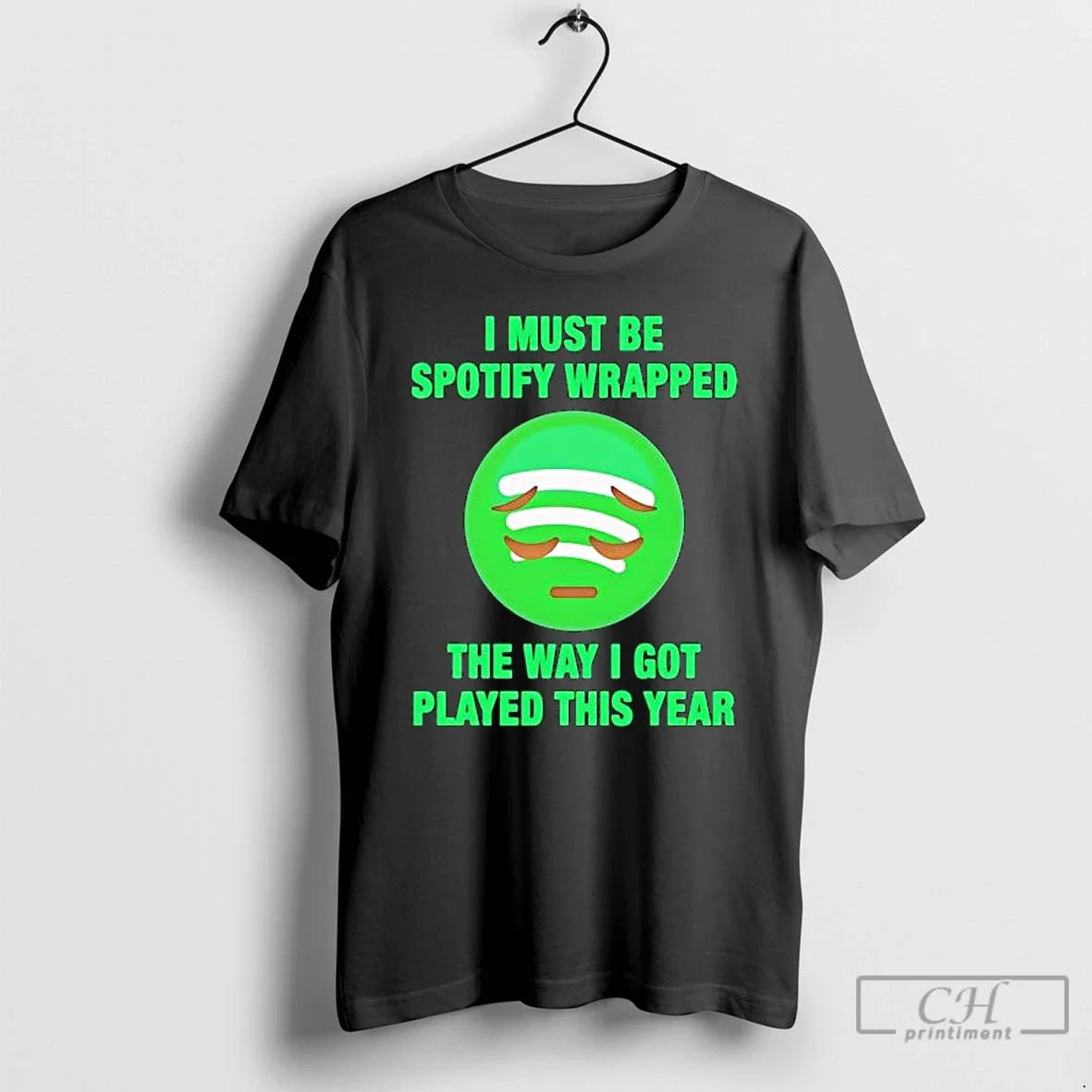 Classic I Must Be Wrapped Way I Got Played This Year T-Shirts
