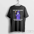 Classic I Dont Have Time Blindness I Intentionally Got Here As Late As Possible Wizard T-Shirts