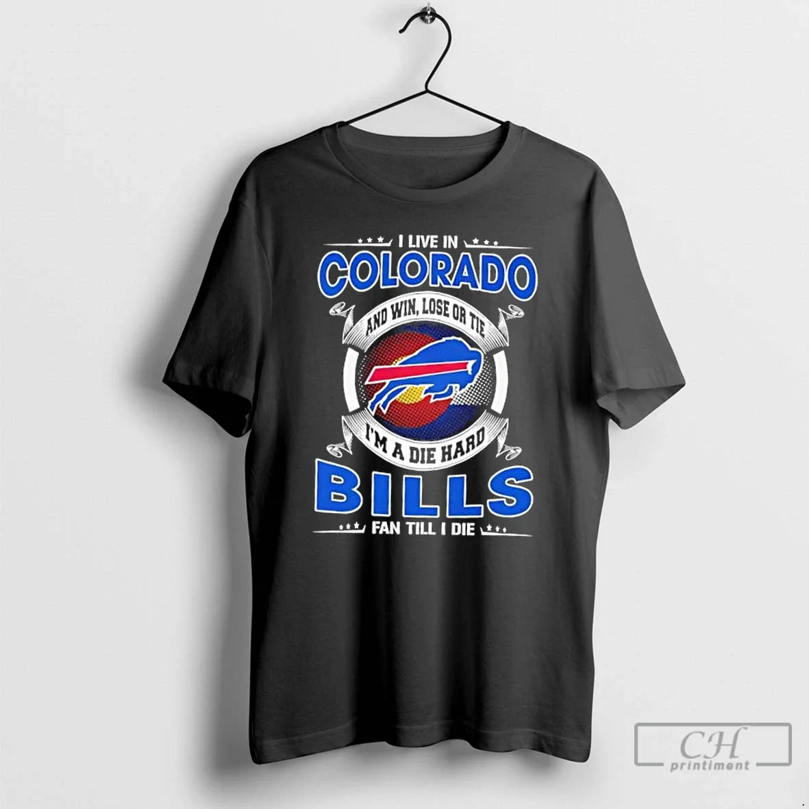 Classic I Live Colorado Win Lose Tie Im Die Hard Buffalo T-Shirts