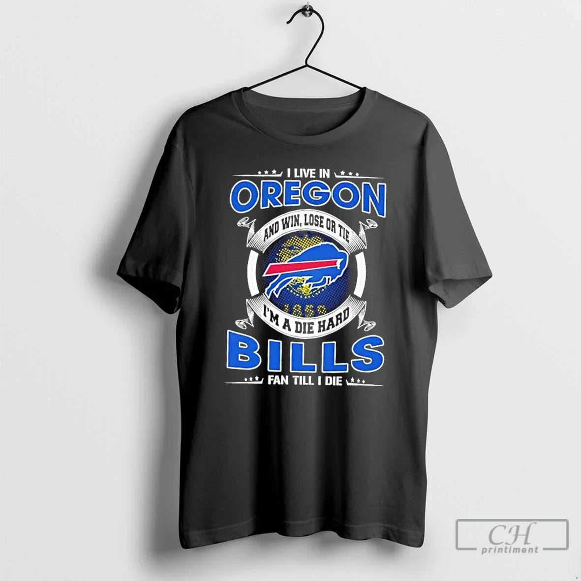Classic I Live Oregon Win Lose Tie Im Die Hard Buffalo T-Shirts