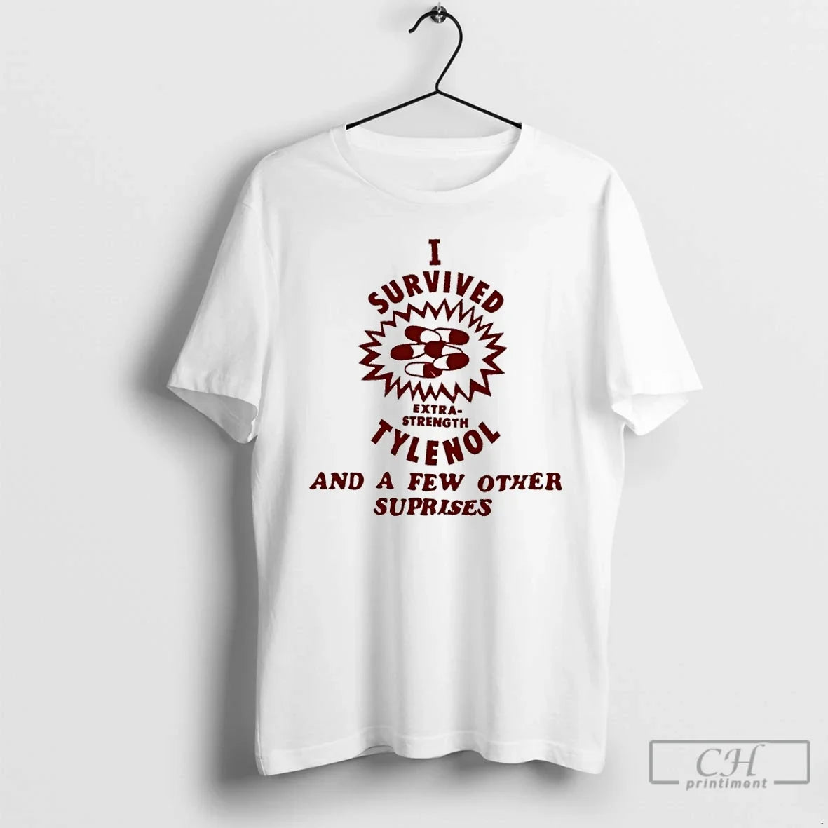 Classic I Survived Extra Strength Tylenol Few Other Surprises T-Shirts